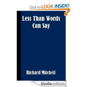  Less Than Words Can Say eBook Richard Mitchell Kindle 