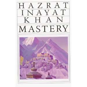  Mastery Through Accomplishment [Paperback] Hazrat Inayat 