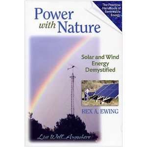 Power with Nature Alternative Energy Solutions for Homeowners Book