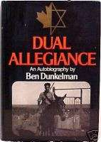 DUAL ALLEGIANCE Ben Dunkelman Yitzhak Rabin WWII War Hero History 
