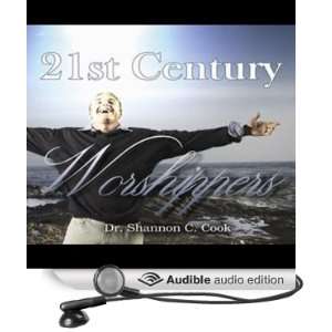  21st Century Worshippers (Audible Audio Edition) Dr 