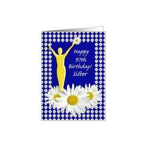  97th Birthday Sister Joy of Living Daisies Card Health 