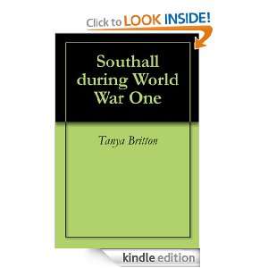 Southall during World War One Tanya Britton  Kindle Store