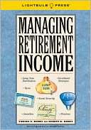 Managing Retirement Income Virginia B. Morris