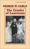   The Creoles of Louisiana by George Cable, Pelican 