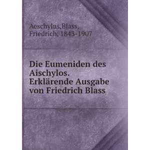   von Friedrich Blass Blass, Friedrich, 1843 1907 Aeschylus Books