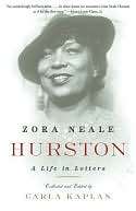   Zora Neale Hurston A Life in Letters by Carla Kaplan 