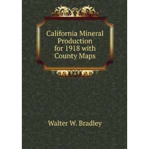  California Mineral Production for 1918 with County Maps 