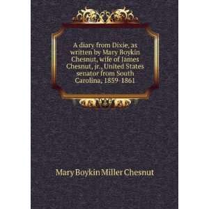  A diary from Dixie Mary Boykin Miller Chesnut Books