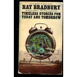    Timeless Stories for Today and Tomorrow Ray Bradbury Books
