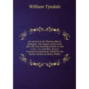   Wm. Tracys Testament expounded. Edited for the Parker Society by