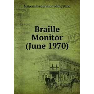   Braille Monitor (June 1970) National Federation of the Blind Books
