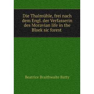   life in the Blaek sic forest . Beatrice Braithwaite Batty Books