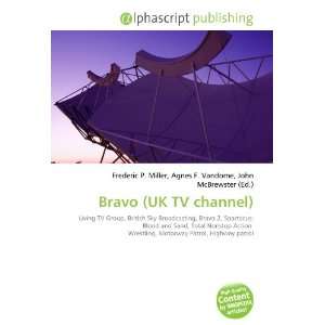  Bravo (UK TV channel) (9786134126373) Books