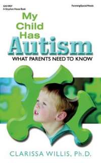   My Child Has Autism What Parents Need to Know by 