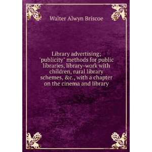   with a chapter on the cinema and library Walter Alwyn Briscoe Books