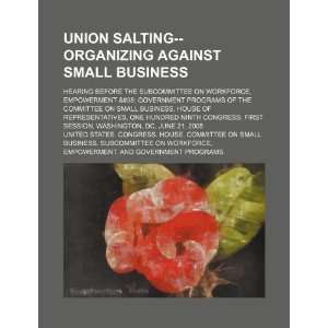  Union salting  organizing against small business hearing 