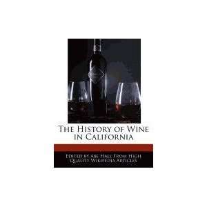  The History of Wine in California (9781241721008) Abe 