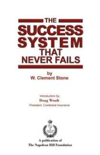   The Success System That Never Fails by W. Clement 