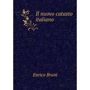  Il nuovo catasto italiano . Enrico Bruni Books