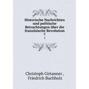   sische Revolution. 7 Friedrich Buchholz Christoph Girtanner  Books