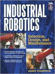 Industrial Robotics, (0071440526), Harry Colestock, Textbooks   Barnes 