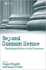 Beyond Common Sense Psychological Science in the Courtroom 