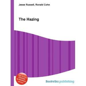  The Hazing Ronald Cohn Jesse Russell Books