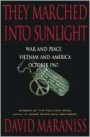   They Marched into Sunlight War and Peace in Vietnam 