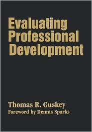 Evaluating Professional Development, Vol. 1, (0761975608), Thomas R 