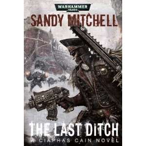  The Last Ditch (Ciaphas Cain) [Hardcover] Sandy Mitchell Books