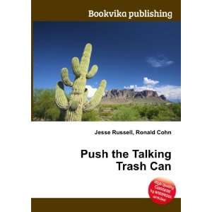  Push the Talking Trash Can Ronald Cohn Jesse Russell 