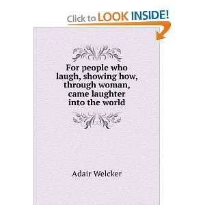   Laughter Into the World Mysell Robbins Company Adair Welcker Books