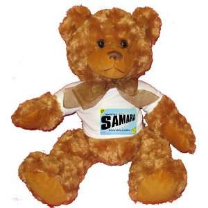FROM THE LOINS OF MY MOTHER COMES SAMARA Plush Teddy Bear with WHITE T 