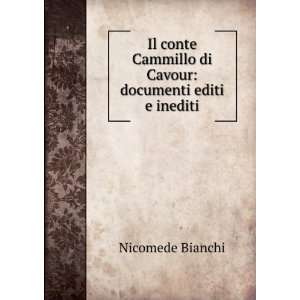  Il Conte Camillo di Cavour  documenti editi e inediti 