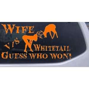 Orange 18in X 9.2in    Wife VS Whitetail Guess Who Won Hunting And 