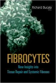 Fibrocytes New Insights into Tissue Repair and Systemic Fibroses 