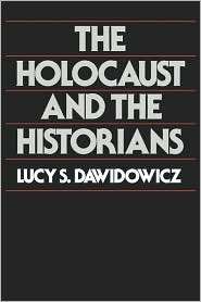Holocaust And The Historians, (0674405676), Lucy S. Dawidowicz 