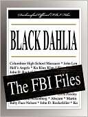 Black Dahlia The FBI Files Federal Bureau of Investigation