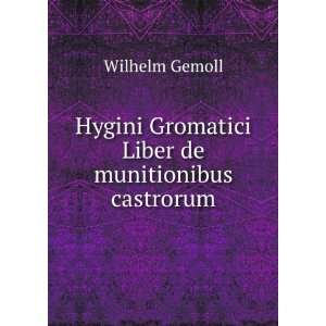   Gromatici Liber de munitionibus castrorum Wilhelm Gemoll Books