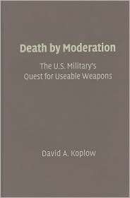  The U.S. Militarys Quest for Useable Weapons, (0521119510), David 