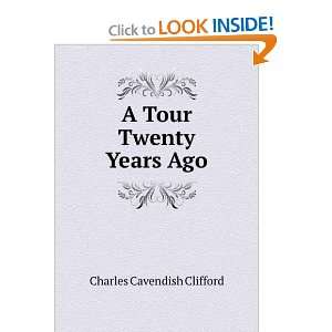 Tour Twenty Years Ago Charles Cavendish Clifford  Books