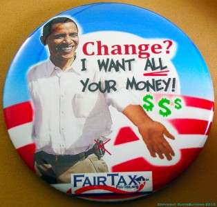 OBAMA WANTS ALL YOUR MONEY BUTTON  