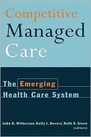 Competitive Managed Care The Emerging Health Care System, (0787903094 