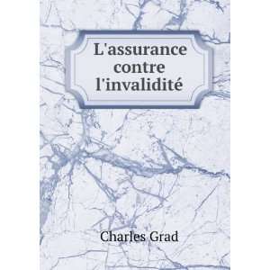  Lassurance contre linvaliditÃ© Charles Grad Books