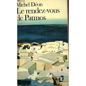    Le rendez vous de Patmos Michel Déon, Robert Christian Books