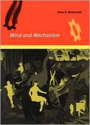 Mind and Mechanism, (026213392X), Drew V. McDermott, Textbooks 