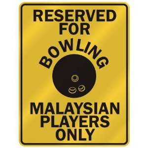 RESERVED FOR  B OWLING MALAYSIAN PLAYERS ONLY  PARKING SIGN COUNTRY 