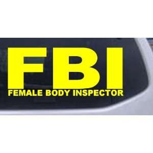 FBI Female Body Inspector Funny Car Window Wall Laptop Decal Sticker 