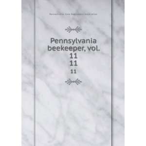  Pennsylvania beekeeper, vol. 11. 11 Pennsylvania State 